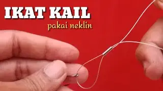 Ikatan kail pakai neklin untuk ikan bergigi tajam | CARA MERAKIT PANCING
