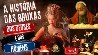 A História das Bruxas, dos Deuses e dos Homens