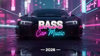 CAR MUSIC 🚗🎶 EDM MIX 2026 🔥 Bass Boosted Club Banger 💯 | Night Drive 😎 Dance Party 🥳 Gym Workout 💪🔊