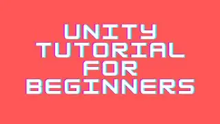 Unity Tutorial For Beginners 1: Intro