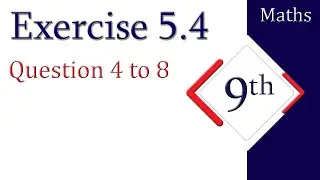 9th Class Maths Exercise 5.4 Question 4 to 8 | AS Learning Point