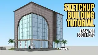 SKETCHUP BUILDING TUTORIAL ELEGANT COMMERCIAL BUILDING 3D MODELING