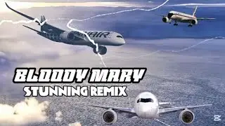 //BLOODY MARY X AVIATION ✈️// SLOWLY REMIXED//AVIATION POWERFUL VIBES //