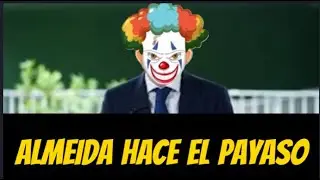 El Cara Payaso de Almeida se mofa miserablemente del Acoso Sexual