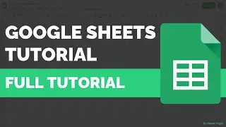 Google Sheets - Full Tutorial (2021)