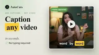 How to Add Captions to Any Video in Seconds (No Typing!) — AutoCuts