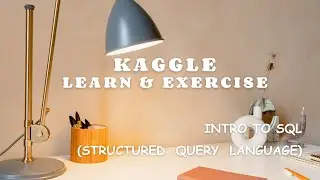 Kaggle Learn- Getting Started With SQL and BigQuery