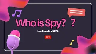 Who is Spy？ EP6 Macdonald vs KFC