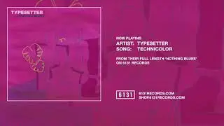 Typesetter "Technicolor" (Official Audio)
