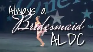 Outro for Always A Bridesmaid ALDC
