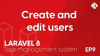 Assign roles to users, creating and editing users - EP9 - Laravel 8 User Login and Management System