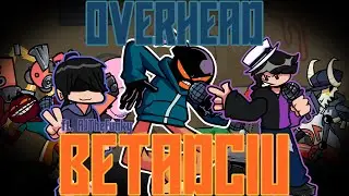 Friday Night Funkin - Overhead, BETADCIU (But Every Turn A Different Cover Is Used) ft. 