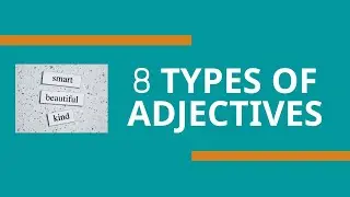 8 Types of Adjectives | Degree of Comparison | Order of Adjectives