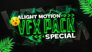 Special VFX Pack Xml✨ | Alight Motion | Shakes, Transitions, CCs, Effects & More!