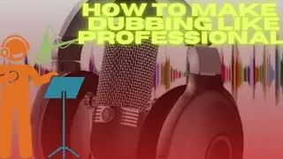 how to make dubbing like professionals  |  how to remove background voice for a music