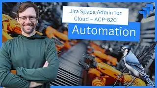 Automations & Integrations | Managing Jira Software Projects (ACP-620) Study Session #4