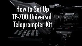 How to Set Up Datavideo TP-700 Universal Teleprompter Kit