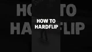 How to Hardflip - Short Tutorial 