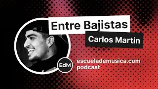 Entre Bajistas: Carlos Martin, jefe absoluto del fraseo y la expresión