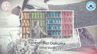 Gülay Durak  Yöresel Bez Dokuma