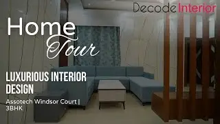 Assotech Windsor Court Sector 78 Noida | 3BHK | Interior Design Noida 2024 | Decode Interior |