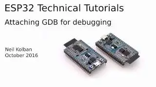 ESP32 Technical Tutorials: Attaching GDB for debugging