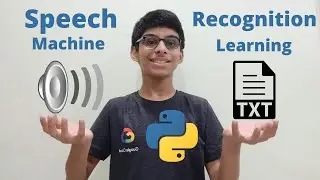 How to Convert Speech To Text in Python - Speech Recognition - Machine Learning