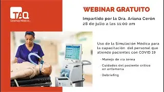Webinar: La Simulación Médica para la capacitación  del personal que atiende pacientes con COVID-19