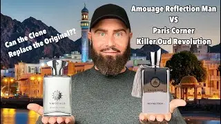 Amouage Reflection Man VS Paris Corner Killer Oud Revolution