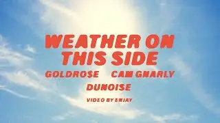 Gold Ro$e & Cam Gnarly - Weather On This Side (Official Lyric Video)