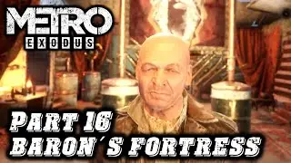『Metro Exodus』Part 16 - Baron's Fortress