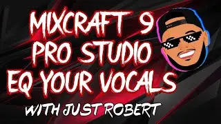 MIXCRAFT 9 | EQ VOCALS | MIXING AND MASTERING