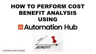 How to use UiPath Automation Hub | E04| How to perform Cost Benefit Analysis | Shrippad | Nisarg