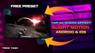 Top 10 Alight Motion Shake Preset | Alight Motion Shake Effect Preset  | Toxic Yash