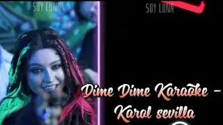 Karol Sevilla|Dime Dime - Karaoke