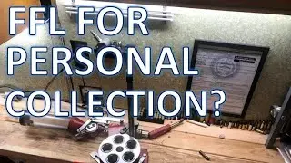 FFL for Personal Use/Collections?