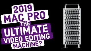 NEW Apple Mac Pro: The BEST Video Editing Computer?