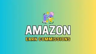 How to Earn Commissions from Amazon