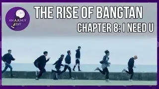 THE RISE OF BANGTAN | Chapter 08: I Need U