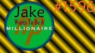 Jake Wants To Be A Millionaire Episode 1596