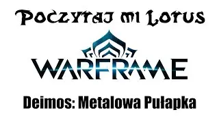 Poczytaj mi Lotus - Deimos: Metalowa Pułapka
