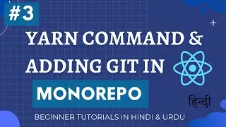 [#3] Be Productive in Monorepo with Yarn Command & GIT  React Setup [Hindi/Urdu Tutorial]