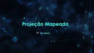 Projeção Mapeada   Nexus