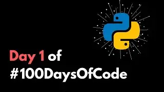 Starting with Python | Day 1 of 