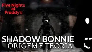 Shadow Bonnie - Origem e Teoria (FNaF)