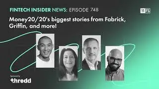 Money20/20's biggest stories from Fabrick, Griffin, and more! | Fintech Insider News podcast | 748