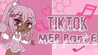 TikTok ‖ MEP Part 6