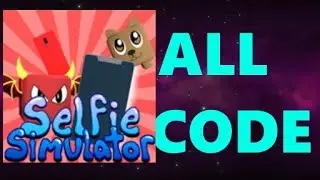 ALL CODES IN SELFIE SIMULATOR ROBLOX