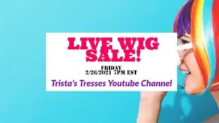 Live Wig and Topper Sale 2/26/2021 Part 2