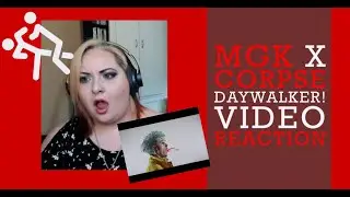 Machine Gun Kelly x CORPSE - DAYWALKER! music video - REACTION